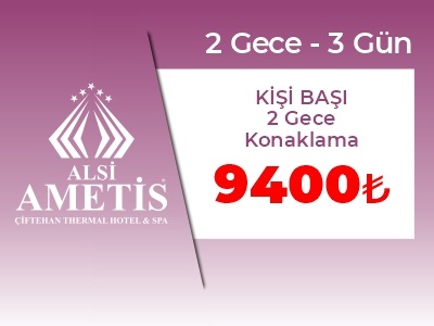 Ametis Termal Otel 1-3 Mayıs