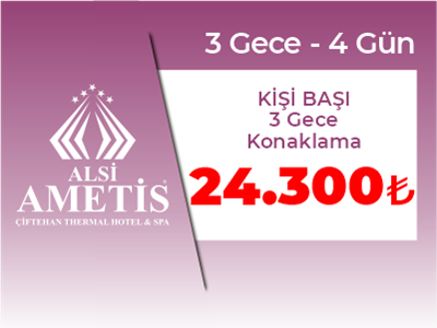 Ametis Termal Otel 28-31 Mayıs (Bayram Özel)