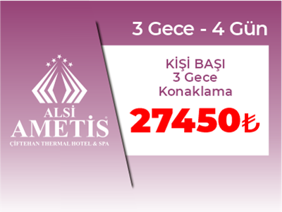 Ametis Termal Otel 28-31 Mayıs (Bayram Özel)